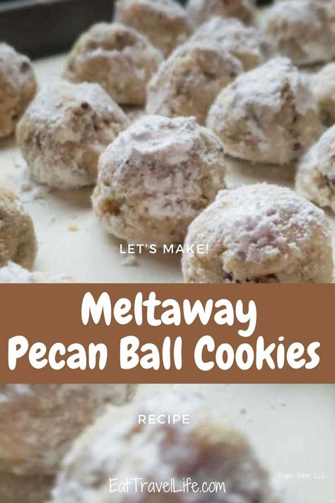 Meltaway Pecan Nut Ball Cookies - Eat Travel Life Nut Balls Cookies, Pepper Nuts Cookies Recipe, Pecan Nut Tossies, Pecan Meltaway Cookies, Pecan Ball Cookies, Pecan Cookies Recipes, Nut Balls Recipe, Pecan Pie Balls, Nut Balls