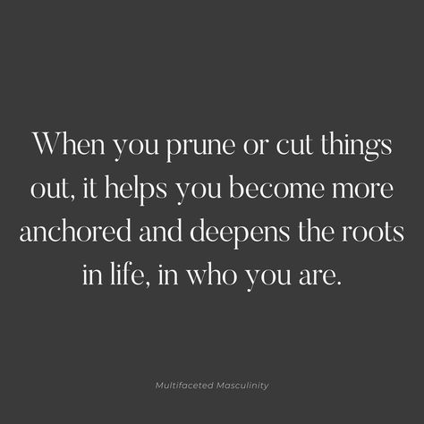 Pruning Your Life Quotes, Quotes About Pruning, Unsupportive People Quotes, Pruning Quotes, Unsupportive Quotes, Unhealthy Quotes, Evolve Quotes, Life Reminders, Pruning Plants