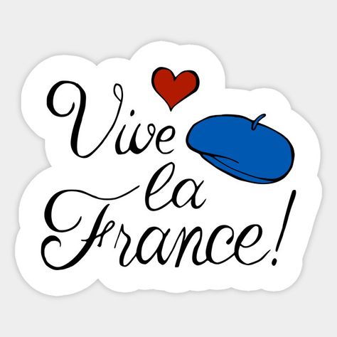 Vive la France! sticker by @Olooriel on TeePublic | #teepublic #stickers #vivelafrance #france #french French Border Design, France Stickers, Language Stickers, French Stickers, Paris Stickers, French Party, Christmas Classroom Door, French Icons, French Flashcards