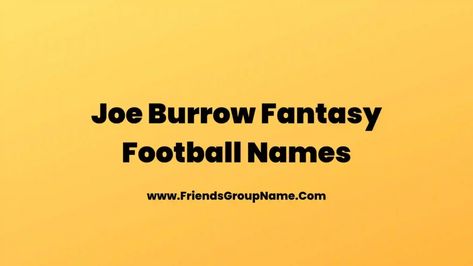 Joe Burrow Fantasy Football Names list will be very amazing and if you will check it properly then you will be able to try to name this list very deeply and well, I was very excited personally with the list and I tried to name all the names. Have tried to provide it very well ... Read more The post Joe Burrow Fantasy Football Names【2022】Best & Funny Fantasy Football Names For Joe Burrow appeared first on Friends Group Name List for Friends, Family, Cousins, Cool and Funny. Fantasy League Names, Fantasy Football Names Funny, Friends Group Name, Fantasy Team Names, Fantasy Football Names, Joe Borrow, Football Team Names, Nfl Fantasy, Football Names