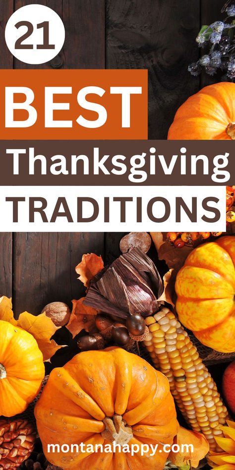 Fall pumpkins, corn, and leaves with text "21 Best Thanksgiving Traditions montanahappy.com" Thanksgiving Assembly Ideas, Thanksgiving At Work, Fun Thanksgiving Ideas, Things To Do On Thanksgiving, Thanksgiving Activities For Adults, Thanksgiving Traditions Family, Thanksgiving Facts, Thanksgiving Tree, Rustic Recipes