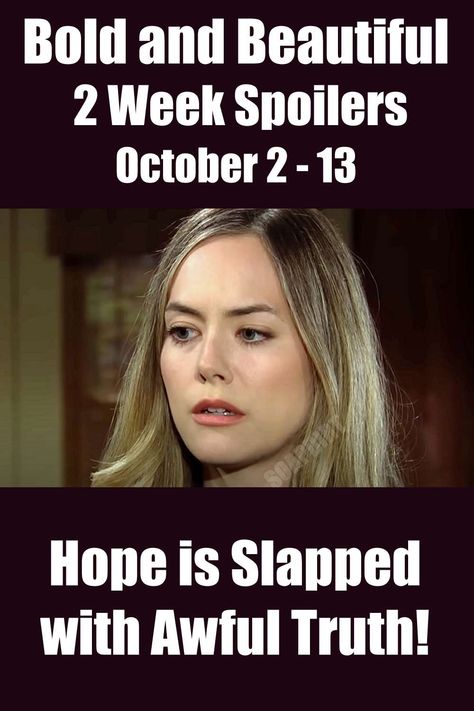 Bold and the Beautiful Two-Week Spoilers: Hope Slapped with Awful Truth Annika Noelle, Hope Logan, October 2, Bold And The Beautiful, Bold And Beautiful, The Two