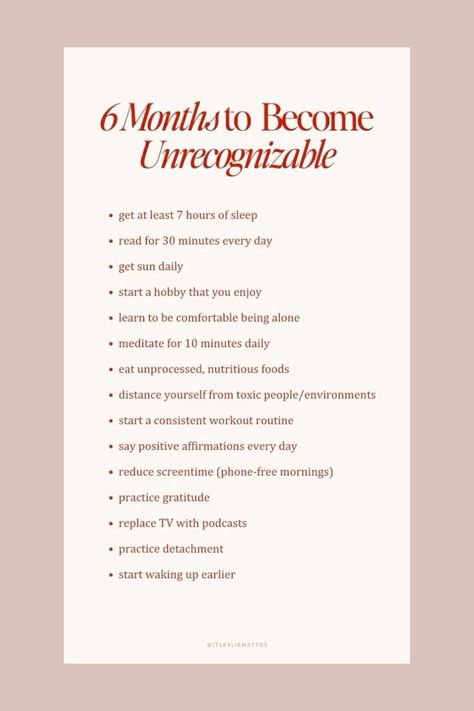 ✨ 6 Months to Become Unrecognizable ✨ Ready for a total glow-up? That Girl is here to inspire your journey! Whether it's fitness, healthy eating, self-care, or mindset, I’m sharing all the tips to help you transform in just 6 months. 💪 From workout routines to meal prep, let’s create daily habits that will make you feel unstoppable. 🌸 Start now, and in half a year, you’ll be completely that girl. #GlowUpJourney #SelfImprovement #HealthyHabits #FitnessInspo #TransformationGoals Healthy Everyday Habits, 6 Months To Be Unrecognizable, How To Get Your Life Together In 6 Months, Glow Up 2 Months, Winter Glow Up Challenge, Monthly Glow Up, How To Glow Up In 6 Months, 6 Months Glow Up, How To Glow Up In 2 Months