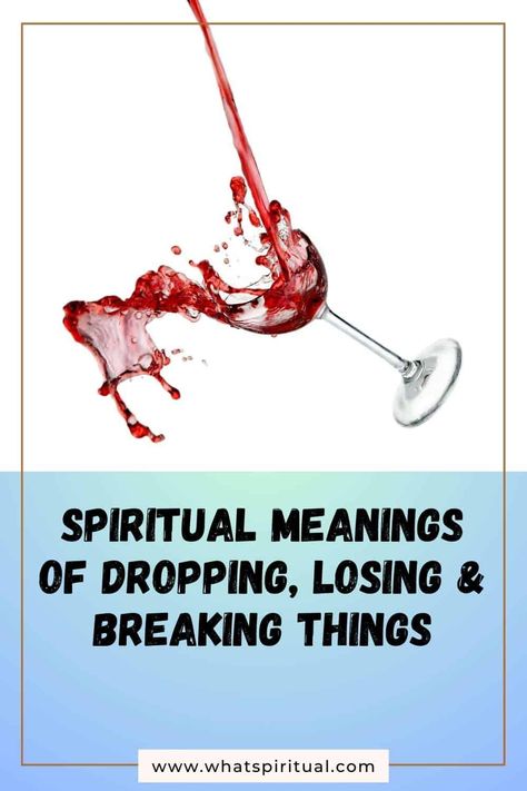 15 Spiritual Meanings of Dropping, Losing & Breaking Things 2 Inner Conflict, Personal Energy, Emotional Baggage, Wake Up Call, Spiritual Meaning, Toxic Relationships, Negative Thoughts, Self Discovery, Inner Peace