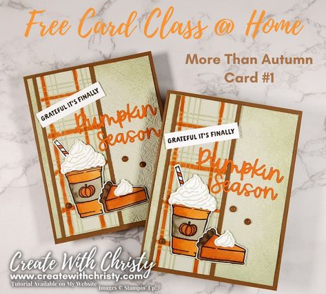 More Than Autumn Card Class @ Home - Card #1 [Create With Christy] Diy Crafts Tutorials, Fall Cards Handmade, Cool Calendars, Autumn Cards, Pumpkin Cards, Hand Made Greeting Cards, Coffee Cards, Making Greeting Cards, Fall Projects