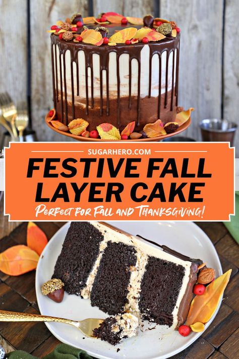 This Festive Fall Layer Cake is going to steal the show this Thanksgiving! It is delicious chocolate cake, with caramel pecan filling, and topped with the most adorable fall decorations! | From SugarHero.com #sugarhero #layercake #thanksgiving #falldessert #caramel #pecan Fall Cake Pops, Chocolate Cake Decorated, Fall Cake Recipes, Chocolate Ganache Recipe, Thanksgiving Cakes, Layer Cake Recipes, Chocolate Cake Decoration, Baking Recipes Cookies, Rich Chocolate Cake