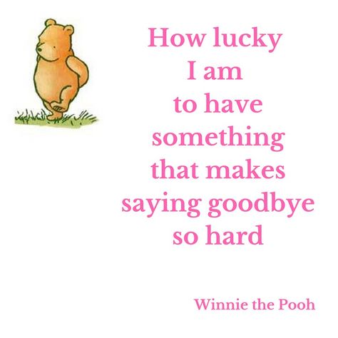 For National Winnie the Pooh Day!   How lucky I am to have something that makes saying goodbye so hard. Poo Quotes, Winnie The Pooh Day, Aa Milne Quotes, Aa Milne, His Quotes, Book Birthday Parties, How Lucky I Am, Misspelled Words, Book Birthday