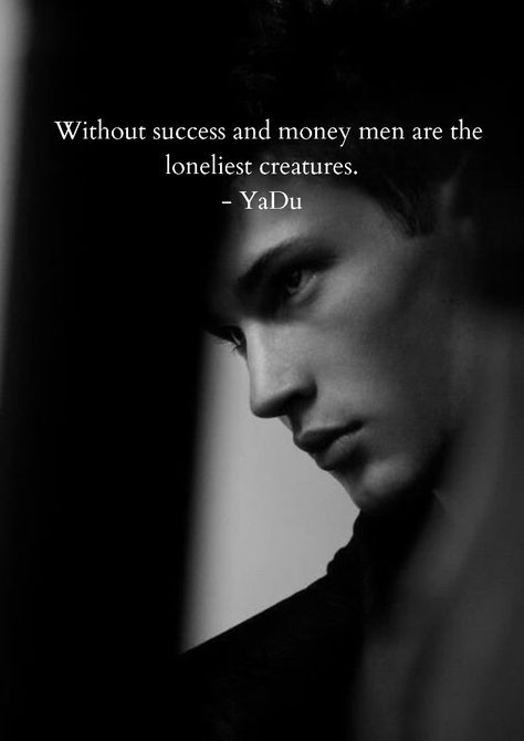 Without SUCCESS AND MONEY vs MEN. For more like this please visit www.getinspiredspiritually.com #success #money #men #lonely #without #rich #wealth #love #life Money Vs Love, Money Men, Men Quotes, If I Stay, Finding Peace, Spiritual Quotes, Success Quotes, Business Man, Love Life