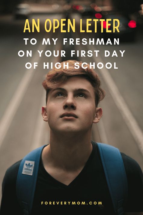 High School Keepsake Ideas, High School Quotes Freshman, Letter To My Teenage Son From Mom, First Day Of High School Gift Ideas, Freshman Quotes High School, First Day Of High School Freshman Advice, First Day Of High School Quotes, High School Boy Outfits, First Day Of Highschool Outfits Freshman