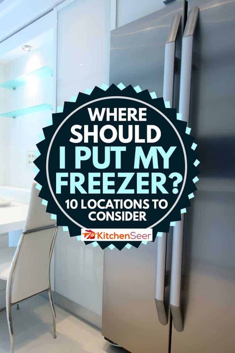 Where Should I Put My Freezer? [10 Locations To Consider] - Kitchen Seer Stand Up Freezer In Kitchen, Big Freezer In Kitchen, Extra Freezer In Kitchen, Upright Freezer In Kitchen, Kitchen With Deep Freezer, Upright Freezer In Pantry, Under Cabinet Freezer, Chest Freezer In Laundry Room, Freezer In Kitchen Ideas