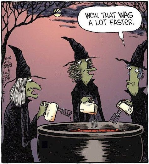 The days of stirring a cauldron full of witch's brew with a large wooden spoon is over.The crones have found a newfangled technology that does the job in half the time, and brew production is up five hundred percent. Do yourselves a favor this Halloween- don't drink any bubbling brew you didn't conjure up yourself!Link... Halloween Jokes, Under Your Spell, Modern Witch, Halloween 1, Humor Grafico, Halloween Quotes, Halloween Cartoons, Halloween Designs, Theme Halloween