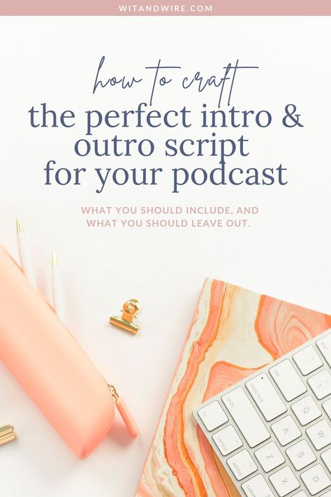 How to craft the perfect intro and outro script for your podcast | Podcasting for Beginners - How do you craft the right intro and outro for your podcast? Let’s take a closer look at each section to explain what you should include, and what you should leave out. Wit & Wire Podcast Tips | Podcasting for Beginners | Podcast Marketing Tips | How To Start A Podcast | Online Marketing Tips | Content Marketing | Business Tips Podcast Script Outline, Podcast Intro Ideas, Podcast Intro Script, Starting A Podcast For Beginners, Podcast Planner Printable Free, Start A Podcast Checklist, Podcasting For Beginners, Podcast Script Template, Podcast Ideas For Women