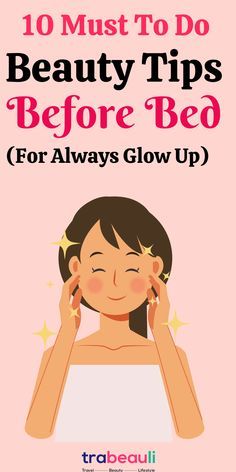 Skin Care Routine At Night, Skin Care Routine For Night, Skin Care Night Routine Tips, Overnight Glow Up Tips, Bedtime Skincare Routine, Night Care Routine Skincare, How To Glow Up Over Night, How To Glow Up Overnight, Overnight Glow Up