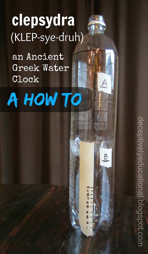 Relentlessly Fun, Deceptively Educational: How to Make a Water Clock Water Clock, 6th Grade Social Studies, Homeschool Social Studies, Grece Antique, Social Studies Activities, History Activities, Homeschool History, Teaching Social Studies, Stem Projects