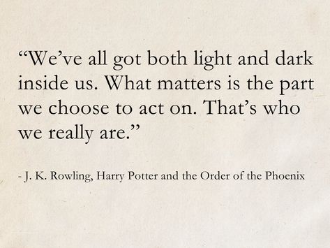 J. K. Rowling, Harry Potter and the Order of the Phoenix (Harry Potter) #quotes #fantasy #books #HarryPotter #JKRowling #Hogwarts Harry Potter And The Order Of The Phoenix Quotes, Harry Potter Meaningful Tattoo, Harry Potter Meaningful Quotes, Popular Quotes From Books, Harry Potter Quotes Book, Harry Potter Quotes Love, Famous Book Quotes Inspirational, Harry Potter Books Quotes, Inspiring Quotes From Books