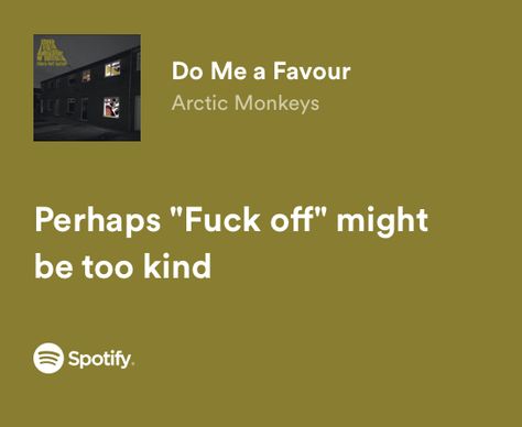 Sarcastic Song Lyrics, Do Me A Favour, Songs That Describe Me, Meaningful Lyrics, Music Spotify, Spotify Lyrics, Favorite Lyrics, Lyrics Aesthetic, Me Too Lyrics