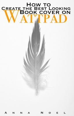 How to Create the Best Looking Book Cover on Wattpad - AnnaNoel How To Make A Book Cover For Wattpad, Book Cover For Wattpad, Make Book Cover, Cover For Wattpad, Book Cover Ideas Wattpad, How To Make Book, Ebook Cover Design, Writer Tips, Wattpad Book Covers