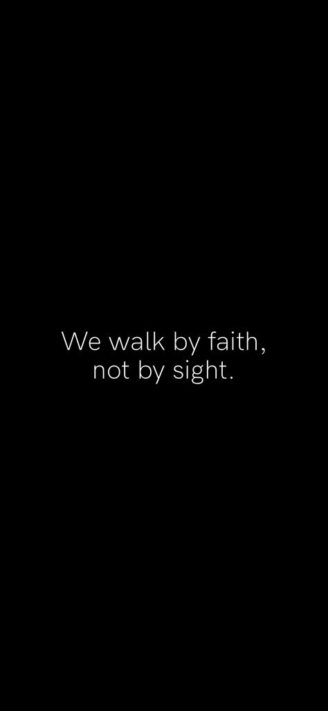 Walk With Faith Quotes, By Grace Through Faith Wallpaper Aesthetic, I Walk By Faith Not By Sight, Fear Not Wallpaper, Walk By Faith Not By Sight Wallpapers, For We Walk By Faith Not By Sight, Walk Like A King Quotes, Walk By Faith Wallpaper, Walk By Faith Not By Sight