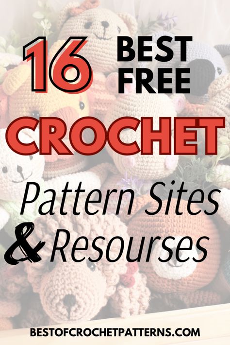 Discover 16 of the best free crochet pattern sites and resources to inspire your next project. Perfect for beginners and seasoned crocheters alike! How To Create A Crochet Pattern, Crocheted Patterns Free, Uk Crochet Patterns Free, Lionbrand.com Free Patterns, Free Beginner Friendly Crochet Patterns, Free Crochet Toy Patterns English, Crochet Stuffed Animals Free Patterns Beginner Diy, Pdf Crochet Pattern Free, Free Crochet Patterns To Print