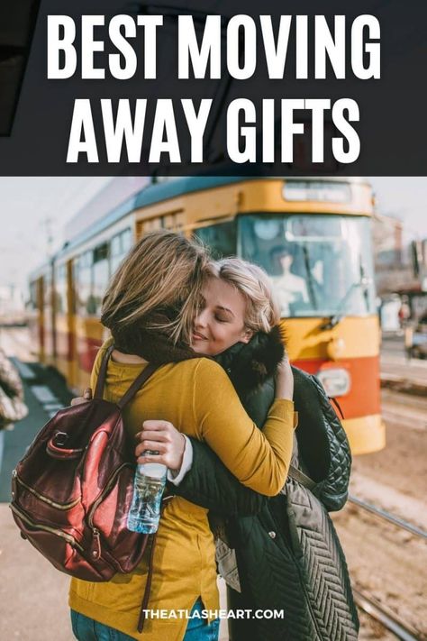 Two women embrace at a train station in front of a yellow train, with the text overlay, "Best Moving Away Gifts." Gifts To Give Your Best Friend When They Move, Gift For Friends Who Are Moving, Farewell Gift Ideas For Sister, Ideas For Goodbye Gifts, Friend Goodbye Gifts, Friend Farewell Gift, Gift For Work Friend, Goodbye Gift Ideas For Friends, Gift For Farewell Friends