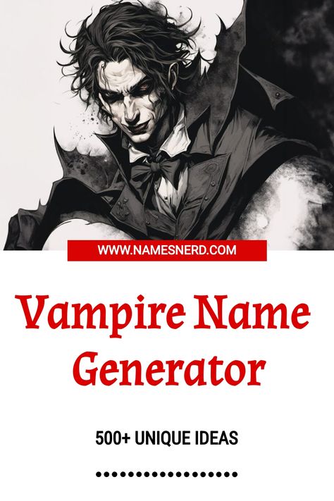 Immerse yourself in the darkness with our vampire name generator! Conjure up intriguing, timeless names inspired by these immortal creatures. Vampire Names For Boys, Vampire Name Ideas, Vampire Surnames, Vampire Names Guys, Vampire Last Names, Vampire Types, Vampire Names Female, Male Vampire Names, Vampire Name Generator