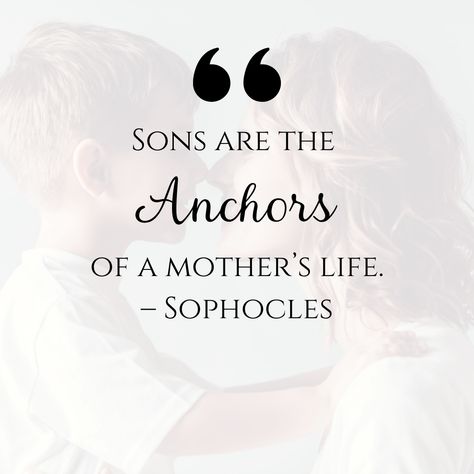 50 Inspiring Mother and Son Quotes - Just Simply Mom Quotes From Mother To Son, Mom Son Quotes, Quotes From Mom To Son, Mother And Son Quotes, Son's Quotes, Mother Son Quotes, Questioning Reality, Jewish Proverbs, Son Quotes From Mom