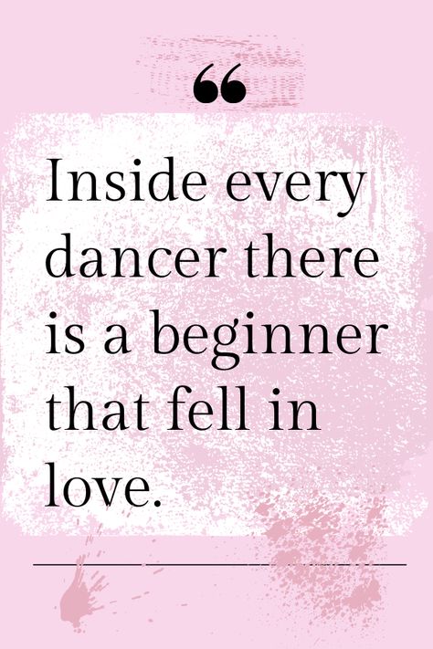 Inside every dancer there is a beginner that fell in love. Design by Ketija Kalniņa Dance Love Quotes, Dance Quotes Dancers, Style Fanart, Dance Quotes Inspirational, Ecstatic Dance, Dancer Quotes, Ballet Quotes, Dance Motivation, Dance Wallpaper