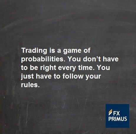 Trading is a game of probabilities. You don't have to be right every time. You just have to follow your rules. #FXPRIMUS #quote #Forex #trading #money #currency Stock Market Quotes, Forex Training, Forex System, Trading Quotes, Trading Charts, Trading Platform, Forex Signals, Day Trading, Marketing Quotes