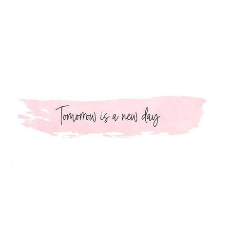 Tomorrow Is A Good Day, Tomorrow Is A New Day Tattoo, Tomorrow Is A New Day, Wise Person, Book Aesthetics, Positive Mind, Bite Size, A New Day, New Day