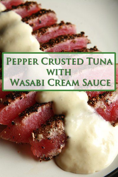 Wasabi Cream Sauce, Grilled Tuna Steaks Recipes, Ahi Tuna Recipe, Grilled Tuna Steaks, Tuna Steak Recipes, Grilled Tuna, Tuna Steak, Seafood Entrees, Ahi Tuna