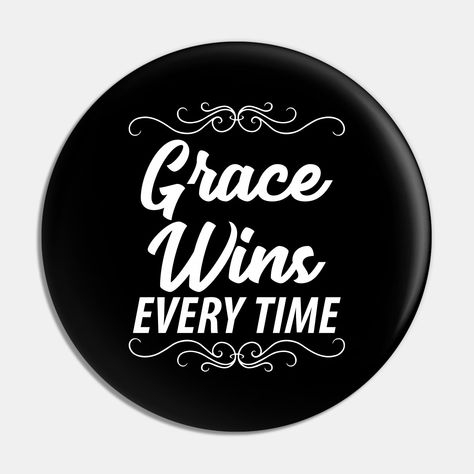 Grace wins every time -- Choose from our vast selection of pins to match with your desired size to make the perfect custom pin. Pick your favorite: Movies, TV Shows, Art, and so much more! Available in small and large. Perfect to wear or to decorate your bag or backpack with. Grace Wins, Custom Pins, Favorite Movies, Tv Shows, Tv, Pins, Art