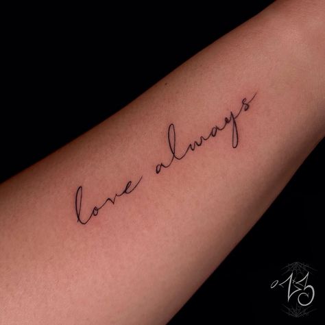 Love always 🖤 fine line lettering Studio Owner/Artist - Zoe Litz @zx3bih Located @zx3artistry in Cocoa Beach, Florida Tattoo made with supplies by @dead_raven_tattoo_supply @painfulpleasures @allegoryink @recoveryaftercare #zx3ink #zx3artistry #zx3 #cocoabeachfinelinetattoo #cocoabeachtattoo #finelinetattoo #finelinework #cursivetattoo #femaletattooartist #finelinetattooartist Always Loved Tattoo, Arm Script Tattoos For Women, Love Always Tattoo, Fine Line Lettering, Florida Tattoo, Cursive Tattoo, Always Tattoo, Tattoo Fonts Cursive, Script Tattoo