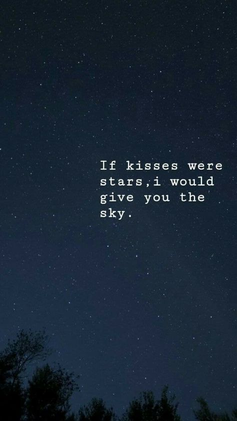 If Kisses Were Stars Id Give You The Sky, Celestial Quotes Aesthetic, All The Stars In The Sky Quote, Quotes Stars Love, Stars Wallpaper With Quotes, Quotes About Stars In The Sky, Stars In The Sky Quotes, Sky And Him Quotes, A Person Who Loves Stars