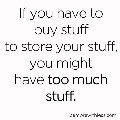 Too Much Stuff, Motivation Positive, Motiverende Quotes, Simplifying Life, Daily Reminders, Live Simply, Organization Tips, Less Is More, Simple Living