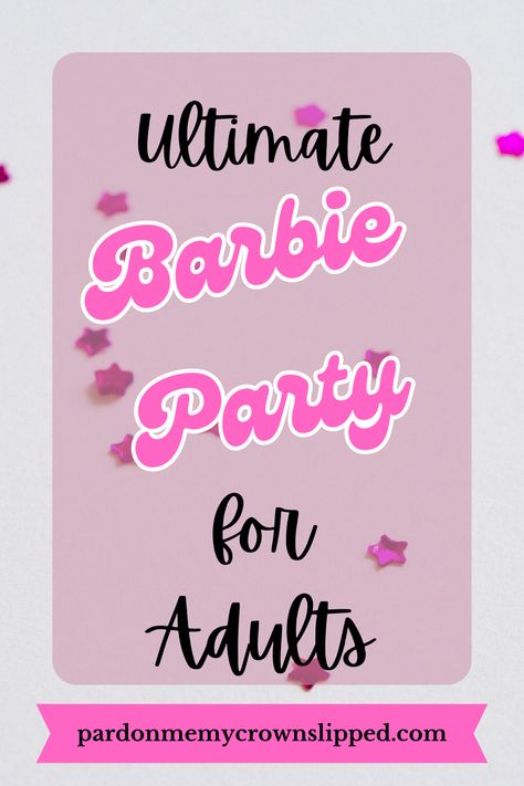 Barbie Party Activities For Adults, Barbie Parties For Adults, Barbie Party Ideas For Adults, Barbie Party Adult Ideas, Barbie Themed Party For Adults, Barbie Party For Adults, Barbie Party Games Activities, Barbie Theme Party Adults, Adult Barbie Party Ideas