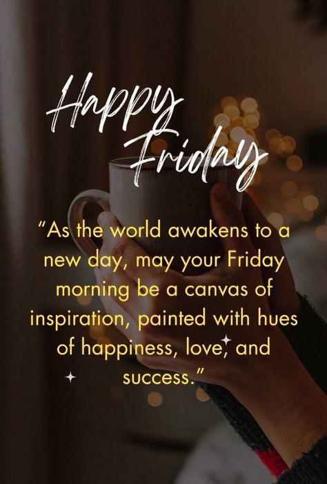 Happy Friday Quotes Positivity, Work Engagement, Friday Inspirational Quotes, Friday Morning Quotes, Greetings For The Day, Weekend Greetings, Friday Post, November Quotes, Inspirational Good Morning Messages