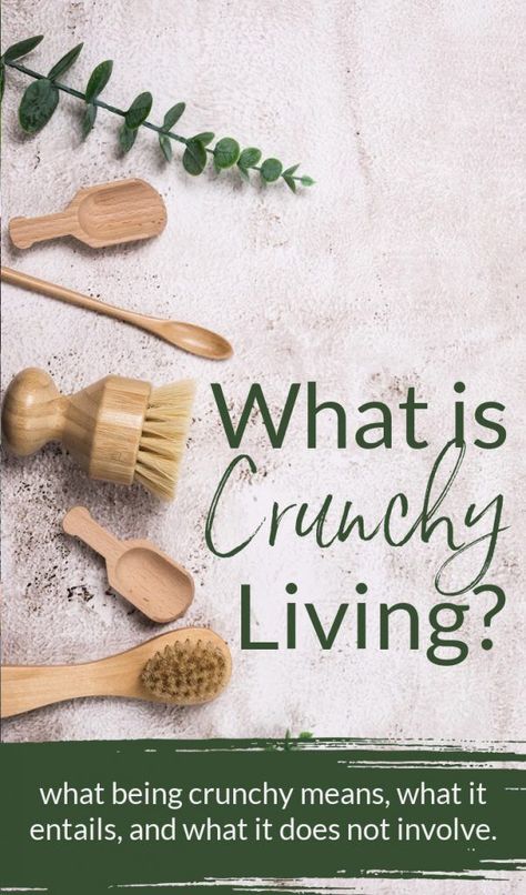 What is crunchy living? Crunchy isn't just a style of peanut butter! Learn what it means to be crunchy and see if you\'re crunchy too! Crunchy Mom Tips, How To Be Crunchy, Crunchy Lifestyle Aesthetic, Earthy Crunchy Aesthetic, Crunchy Mom Recipes, Holistic Living Aesthetic, Crunchy Vibes, Crunchy Mom Aesthetic, Crunchy Lifestyle