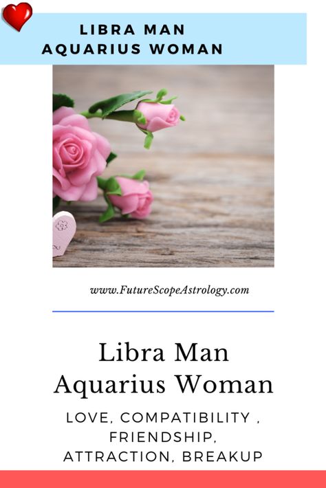 Libra Man and Aquarius Woman: Love, Compatibility, Friendship, Attraction, Breakup – FutureScopeAstrology Aquarius Libra Compatibility, Libra Man Facts, Libra Man Aquarius Woman, Aquarius Relationship, Libra And Aquarius, Aquarius Compatibility, Libra Compatibility, Libra Relationships, Friendship Relationship