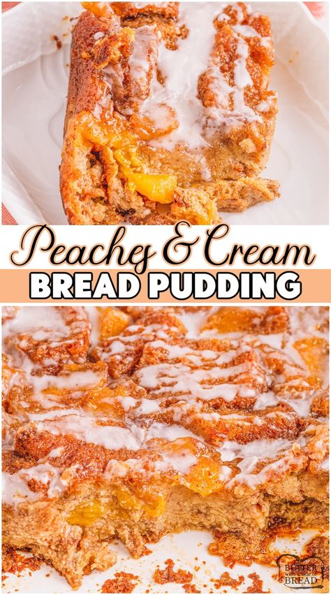 Peaches And Cream Bread Pudding, Different Flavors Of Bread Pudding, Butter With A Side Of Bread Recipes, Bread Pudding With Peaches, Bread Pudding Recipe With Fruit, Peach Bread Pudding Recipe Old Fashion, Fruit Bread Pudding Recipe, Easy Peach Bread Pudding, Summer Bread Pudding