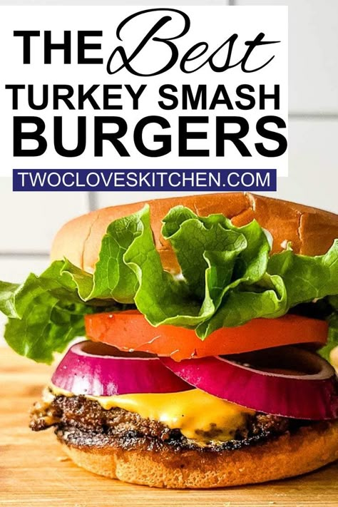 Turkey Smash Burgers, Turkey Burger Recipes Healthy, Ground Turkey Burgers, Best Turkey Burgers, Smash Burger Recipe, Turkey Patties, In And Out Burger, Grilled Turkey Burgers, The Best Turkey