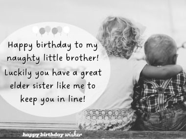 Happy birthday to my naughty little brother! Luckily you have a great elder sister like me to keep you in line! (...) https://www.happybirthdaywisher.com//happy-birthday-to-a-naughty-younger-brother/ Younger Brother Birthday Quotes Funny, Bday Wishes For Younger Brother, Birthday Captions For Younger Sister, Happy Birthday Little Brother Funny, Younger Brother Quotes From Sister, Younger Brother Birthday Quotes, Birthday Lines For Brother, Elder Sister And Younger Brother, Little Brother Birthday Quotes