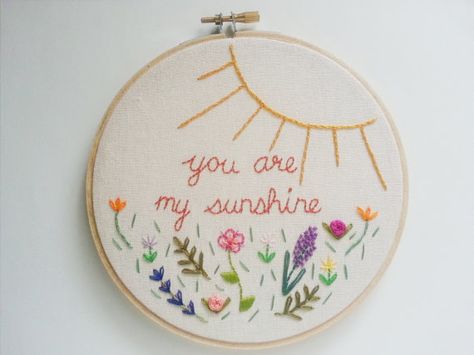 You Are My Sunshine Hand Embroidery, Embroidery You Are My Sunshine, You Are My Sunshine Embroidery Pattern, You Are My Sunshine Embroidery, Travel Embroidery, Sunshine Embroidery, Embroidery Quotes, Christian Embroidery, Embroidered Hoop