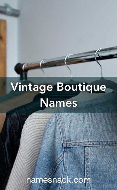 10 finessed name suggestions for your vintage boutique. Name For Boutique Clothing, Vintage Store Names Ideas, Unique Boutique Names Ideas, Boutique Names Ideas Inspiration, Vintage Names Business, French Brand Name Ideas, Clothing Boutique Names, Vintage Store Names, Southern Boutique Names