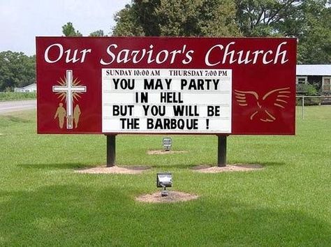 You may party in hell, but you will be the barbeque. Church Sign Sayings, Funny Church Signs, Church Humor, Religious Humor, Christian Values, Christian Jokes, Bible Humor, Church Signs, Church Bulletin