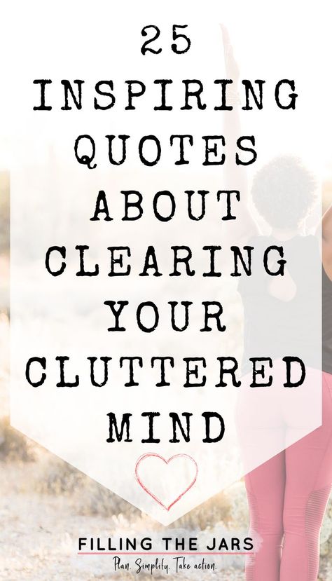 Text inspiring quotes about decluttering the mind on white background over image of black woman in black tank and pink leggings raising arms while doing yoga in desert on sunny morning. Clean Mind Quotes, Difficult Decisions Quotes, Clear Mind Quotes, The Mind Quotes, Simplify Quotes, Clarity Quotes, Cluttered Home, Decision Quotes, Cluttered Mind