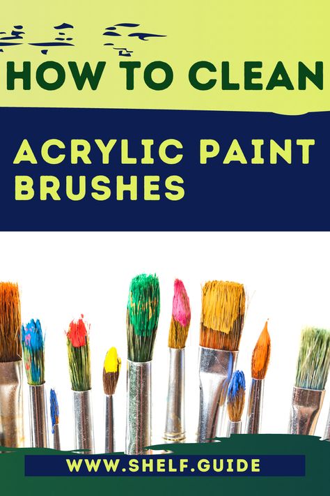 Cleaning Acrylic Paint Brushes, How To Wash Paint Brushes, Best Way To Clean Paint Brushes, Acrylic Paint Brush Guide, How To Clean Brushes Paint, How To Clean Your Paint Brushes, How To Clean Paint Brushes Acrylics, How To Clean Acrylic Paint Brushes, How To Clean Paint Brushes