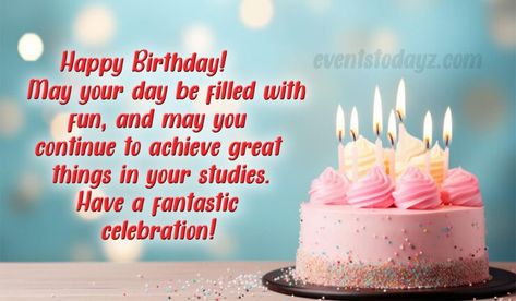 Birthday Greetings For a Student | Happy Birthday Student Birthday Wishes For Classmate, Happy Birthday Student, Birthday Wishes For Girl, Birthday Brother In Law, Birthday Greeting Message, Birthday Wishes Girl, Short Birthday Wishes, Happy Birthday Wishes Images, Birthday Wishes And Images