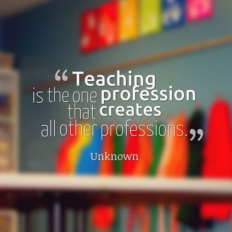 "#Teaching is the one profession that #creates all other professions." #teacher #whyIteach #MondayMotivation #Quotes #Inspiration Guru Purnima Wishes, Motivational Quotes For Teachers, Education Consultant, Teaching Profession, Guru Purnima, Inspirational Quotes With Images, Teacher Inspiration, Primary Education, Teaching Style