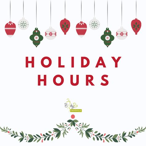 BodyRx Louisville Holiday Hours Dental Social Media, Closed For Holidays, Vet Medicine, Holiday Hours, December 24th, Opening Hours, Friendly Reminder, The Christmas, Christmas Holidays