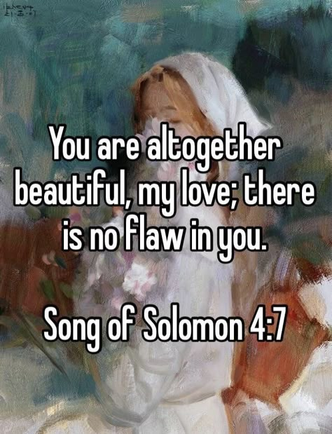 God made you in his image! Christian Love Aesthetic, Christian Femininity, Christian Pfp, Christian Whispers, Song Of Solomon 4 7, Solomon 4 7, Pray Scripture, God Bible, Christian Romance